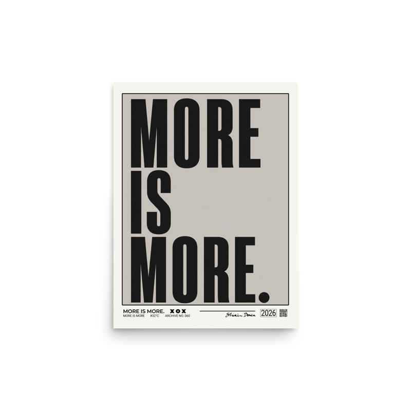 MORE IS MORE - Poster