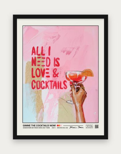 GIMME THE COCKTAILS. NOW! Poster mit schwarzem Rahmen
